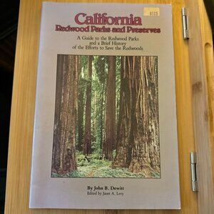 CALIFORNIA REDWOOD PARKS & PRESERVES ~ John Dewitt ~ PB ~ 1982 ~ Illustrated